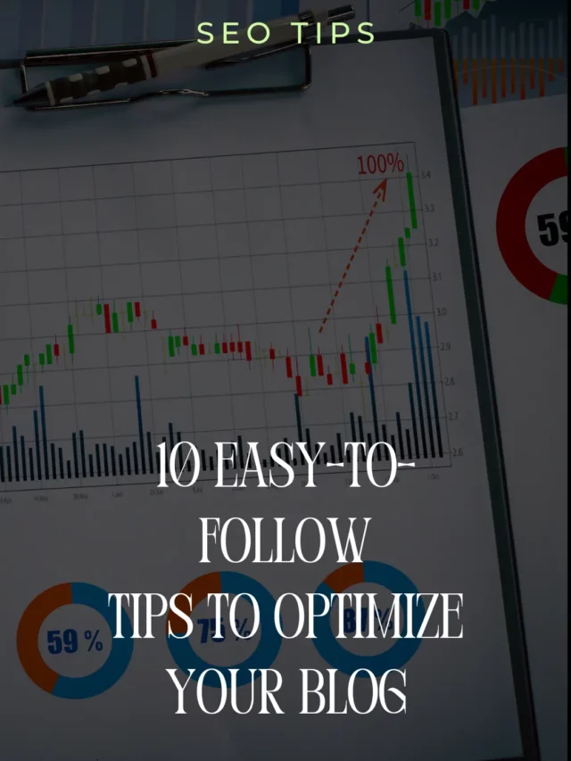 10 Easy-to-Follow Tips to Optimize Your Blog